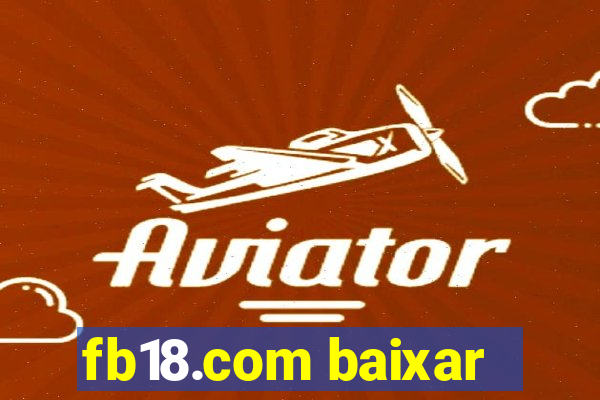 fb18.com baixar